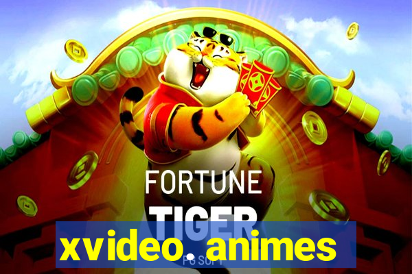 xvideo. animes